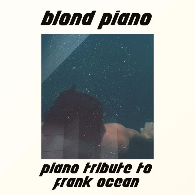 C'è una versione piano di Blond di Frank Ocean ed è stupenda
